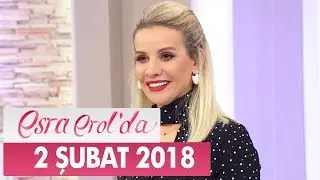 Esra Erol'da 2 Şubat 2018 Cuma - Tek Parça