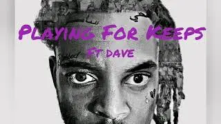 D-Block Europe - Playing For Keeps (Feat. Dave) [Official Audio]
