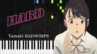 Tamaki / RADWIMPS / Suzume No Tojimari / Piano Tutorial / Hard / Sheet Music