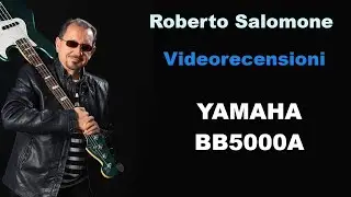 Recensione YAMAHA BB5000A - by Roberto Salomone