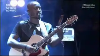 Thiaguinho - Sem você a vida é tão sem graça / Tudo que você quiser ao vivo multishow