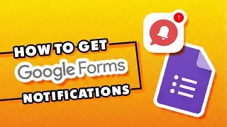 How to Get Google Form Notifications (Quick & Easy)