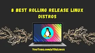 8 Best Rolling Release Linux Distros To Try In 2022