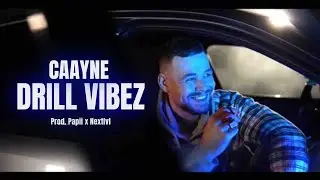 CAAYNE - DRILL VIBEZ (Prod. Papii x Yoshi x NEXTLVL)