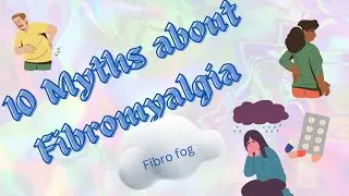 10 Fibromyalgia Myths: What You Shouldn't Believe (Sorry no sound!) #fibrofog !!!!