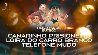 Resenha de Buteco - Canarinho Prisioneiro/ Loira do Carro Branco/ Telefone Mudo (Ao vivo)