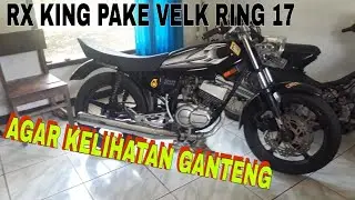 SOLUSI RX KING PAKE VELK RING 17 TETAP GANTENG