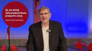 Hans-Peter Mumssen: Jahresabschlussandacht 2025