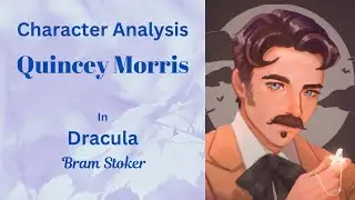 Character Analysis: Quincey Morris in Dracula by Bram Stoker