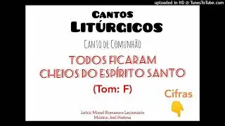 Todos ficaram cheios do Espírito Santo (Comunhão)