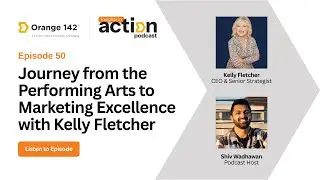 Insights in Action Ep 50: Journey from the Performing Arts to Marketing Excellence w Kelly Fletcher