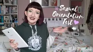 The Sexual Orientation Test ❤ The Ace Episodes #18