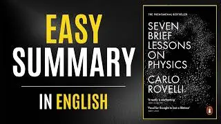 Seven Brief Lessons on Physics | Easy Summary In English