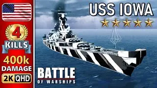 BATTLE OF WARSHIPS ⚓ IOWA : 4 KILLS - 400k DAMAGE 💥
