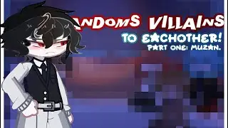 FANDOMS VILLAINS react to eachother! Pt 1: Muzan kibutsuji!