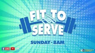 FIT TO SERVE WITH JON LUCAS | AUGUST 30,2020 @ 8AM