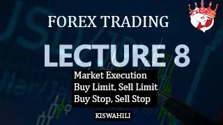Lecture 8 - Market Execution, Buy Limit, Sell Limit, Buy Stop, Sell Stop | FOREX TANZANIA KISWAHILI