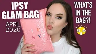 IPSY GLAM BAG | APRIL 2020 | UNBAGGING & HONEST THOUGHTS