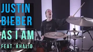 Justin Bieber - As I Am (ft. Khalid) - Drum Cover