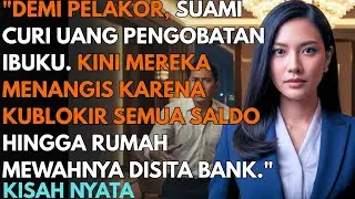 DEMI PELAKOR MAS! KAMU CURI UANG PENGOBATAN IBUKU, KINI KAMU MENANGIS SAAT TAHU KUBLOKIR SEMUANYA!
