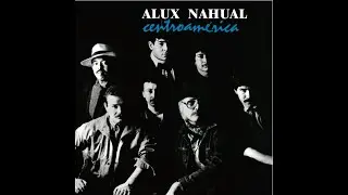 Alux Nahual - Desde el Aire - Centroamérica (1986) - LETRA