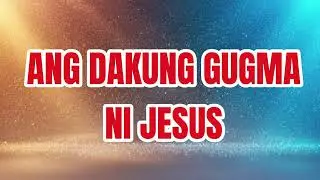 ANG DAKUNG GUGMA NI JESUS (PINILI NGA ALAWITON | PAGE 9)