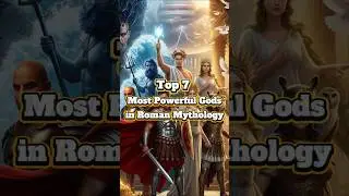 Top 7 Most Powerful Gods in Roman Mythology