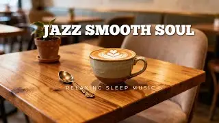 Smooth Jazz – Soothing and Relaxing Classical Instrumental Music for a Peaceful and Calm Night