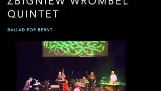 Zbigniew Wrombel Quintet - Ballad For Bernt (Krzysztof Komeda)