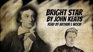 &laquo;Яркая звезда&raquo; Джона Китса &mdash; читает поэт Артур Л. Вуд