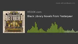 Black Library Novels From Yesteryear