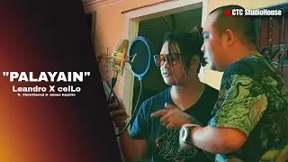PALAYAIN - Leandro X celLo ft. Chewthecud & James Espiritu