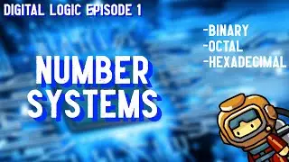 Digital Logic Episode 1: Number Systems & Conversions Fully Explained (Binary, Octal, Hexadecimal)