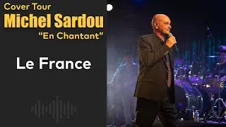 Le France : Tribute Cover Michel Sardou 