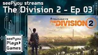 seePyou streams - The Division 2 - 03