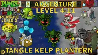 Adventure : 4-11 : Tangle Kelp Plantern - PvZ Hybrid Remake v0.10.2