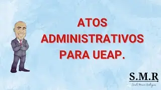 ATOS ADMINISTRATIVOS PARA UEAP.