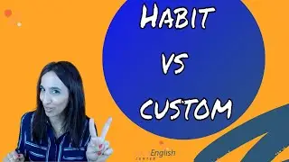 HABIT vs CUSTOM