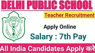 DPS VACANCY 2022 | DPS SCHOOL TEACHER RECRUITMENT 2022 | DELHI PUBLIC SCHOOL VACANCY 2023 | KVS |NVS