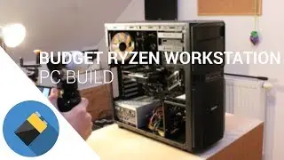Budget Workstation PC Build