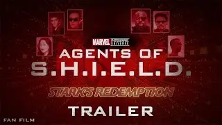 Agents of S.H.I.E.L.D: Stark's Redemption - Trailer | Fan Film | Marvel Photographic Universe