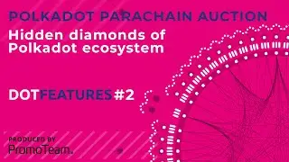 Polkadot / Kusama Parachain Auction -Hidden Diamonds of Polkadot Ecosystem | Parachain Slots Auction