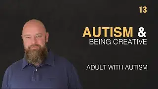 Adult with Autism | Autism & Being Creative | 13