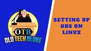 Setting up OBS Studio on Linux - The Basics!