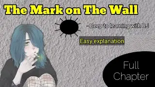 The Mark on the Wall Class 12 | Easy explanation in hindi || @deeptolearningwithrj