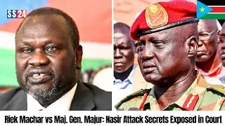 Shocking Court Testimony: Riek Machar Ordered Majur&rsquo;s Guns Handed Over | Nasir Attack 2025