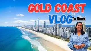 Gold Coast Australia : Gold Coast Travel Vlog In Hindi |Exploring Gold Coast | Beaches &bull; Nightlife