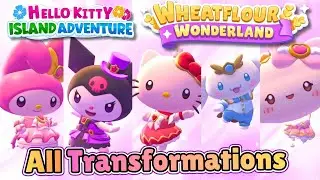 🎀💖All Magical Transformations In Hello Kitty Island Adventure Wheatflour Wonderland