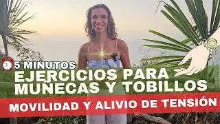 Ejercicios para muñecas y tobillos (5 min) | Movilidad y alivio de tensión - Mística Somática TV