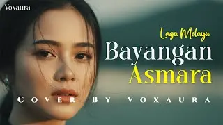 Asmidar Darwis &ndash; Bayangan Asmara | Cover Lagu Melayu By Voxaura